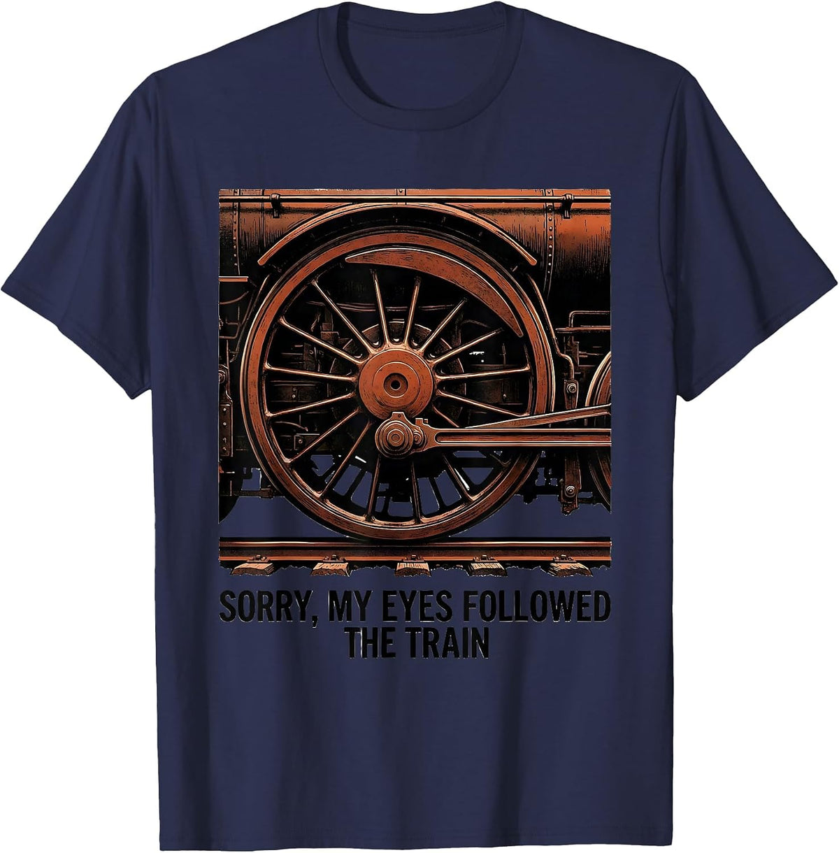 Men's Sorry, My Eyes Followed The Train Vintage Steam Locomotive T-Shirt - Navy Blue