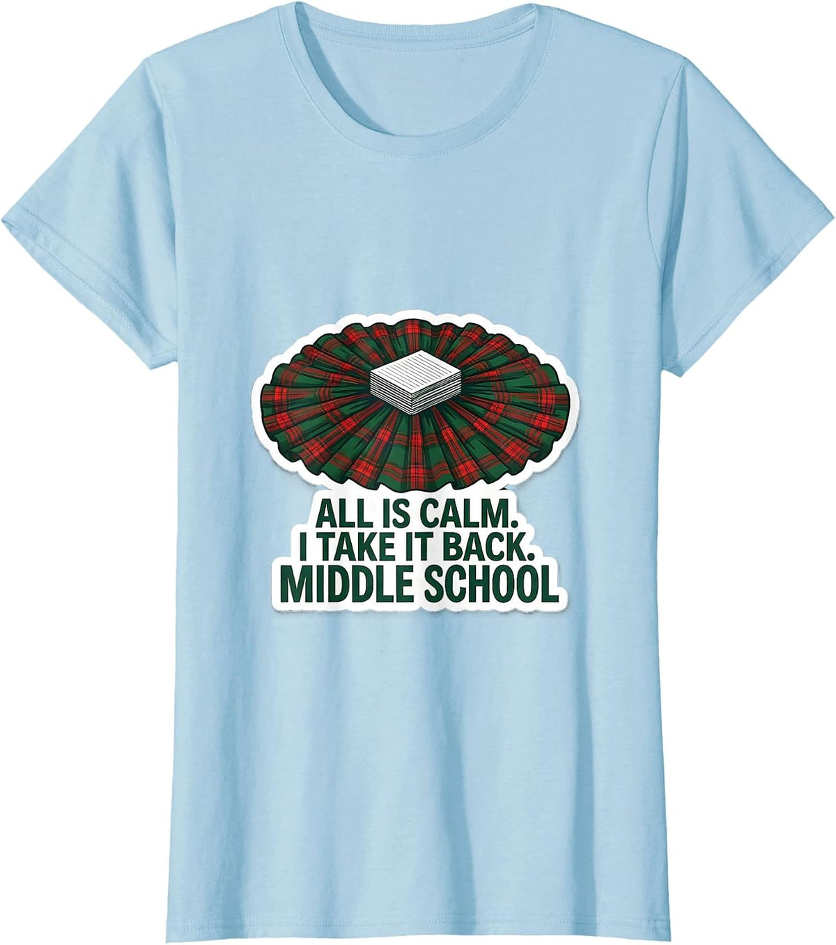 All Is Calm I Take It Back Middle School Teacher T-Shirt - Baby Blue