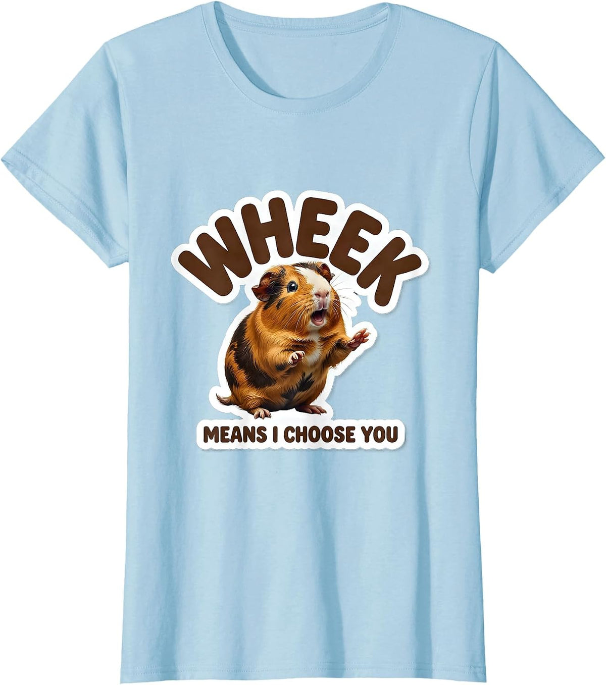 Wheek Means I Choose You Funny Guinea Pig Owner Pet Lover T-Shirt - Baby Blue