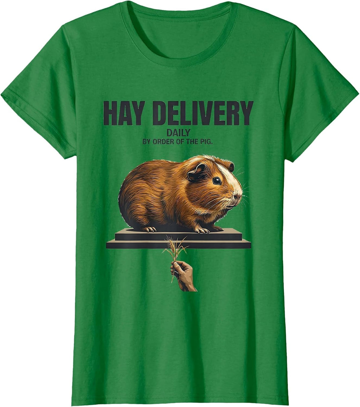 Women's Hay Delivery, Daily, By Order Of The Pig Funny T-Shirt - Kelly Green