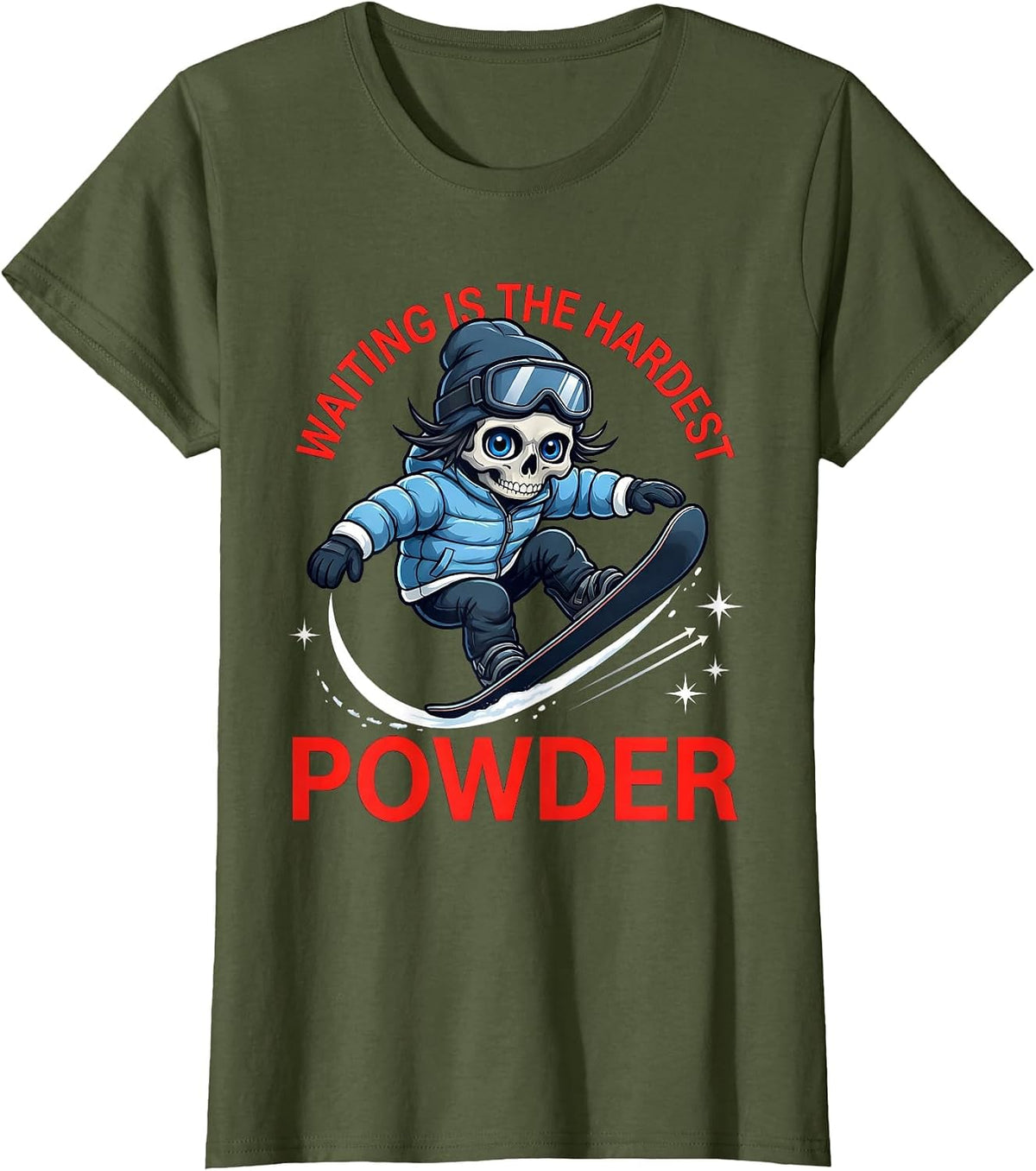 Women's WAITING IS THE HARDEST POWDER Funny Snowboarder Ski Season T-Shirt - Olive Green