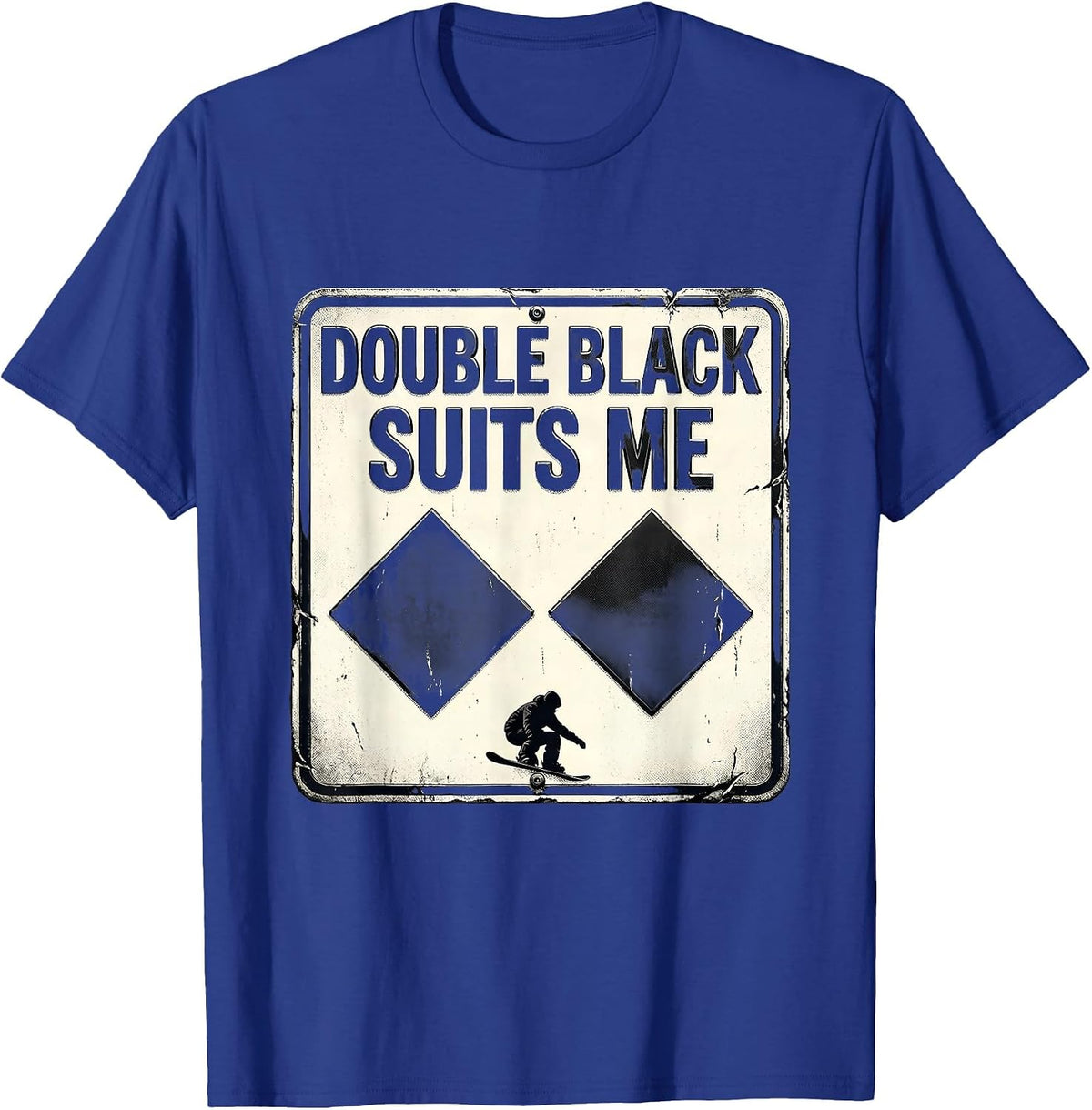 Double Black Suits Me Funny Ski Snowboard Humor T-Shirt - Royal Blue