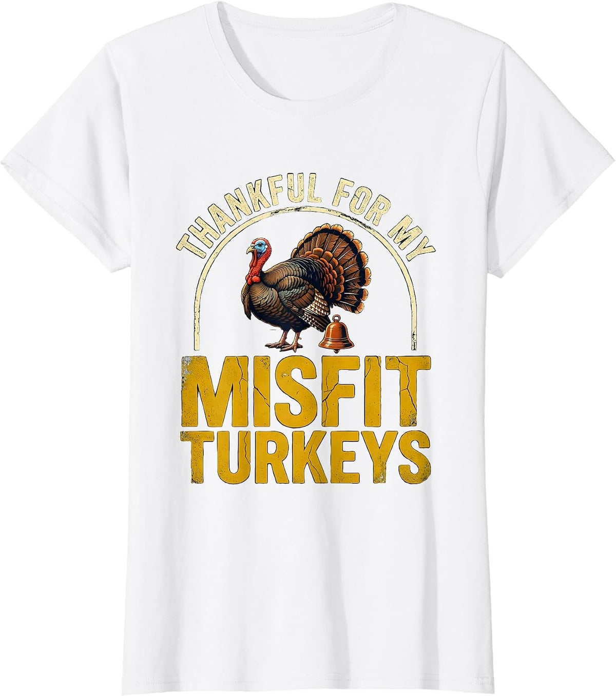 Women's Thankful For My Misfit Turkeys Distressed Funny Family T-Shirt - White