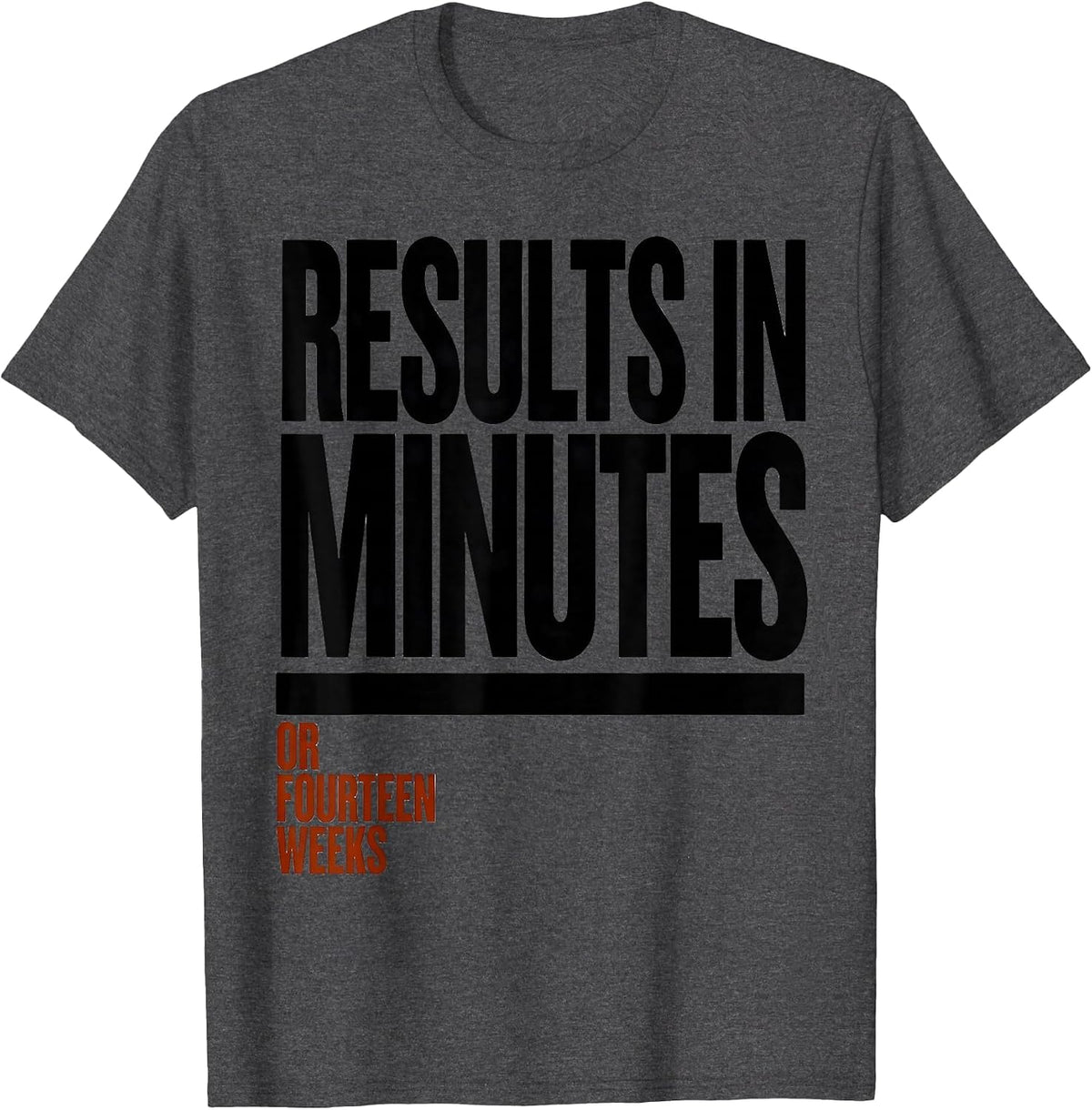 Results In Minutes Or Fourteen Weeks Funny Forensic Science T-Shirt - Dark Heather Grey