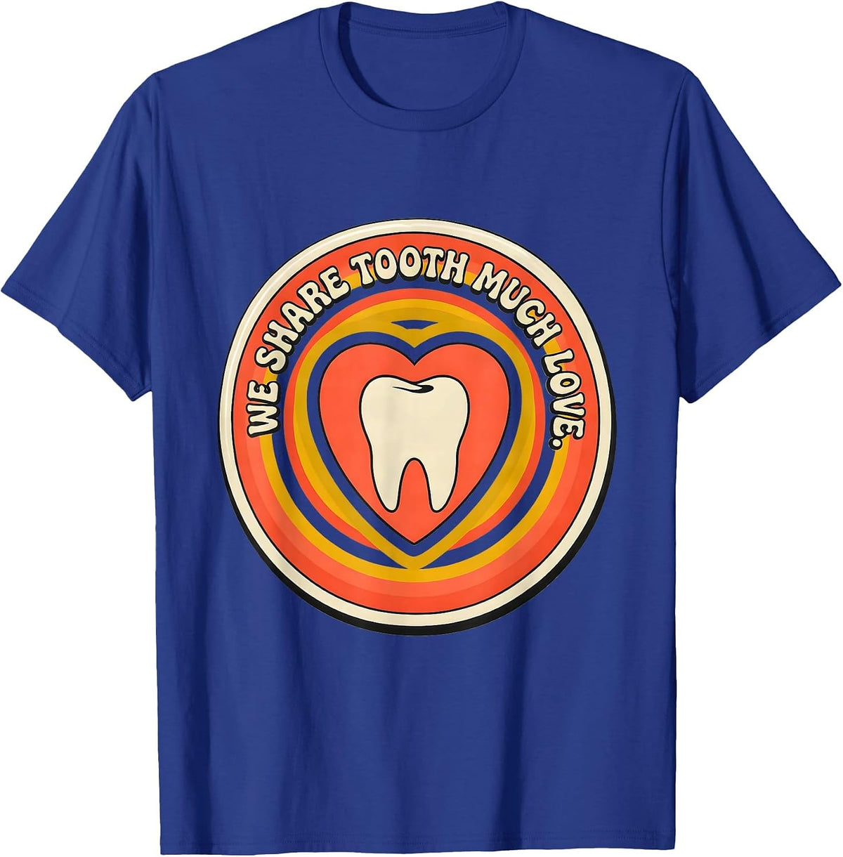We Share Tooth Much Love Retro 70s Dental Valentines Humor T-Shirt - Royal Blue