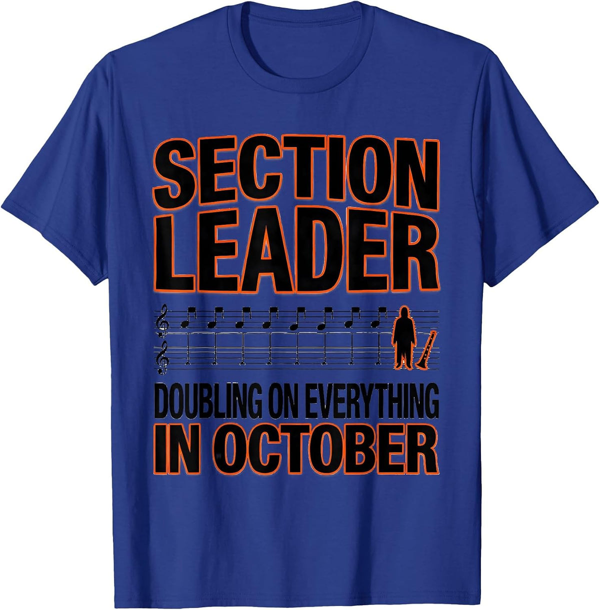 Section Leader Doubling On Everything In October Music T-Shirt - Royal Blue