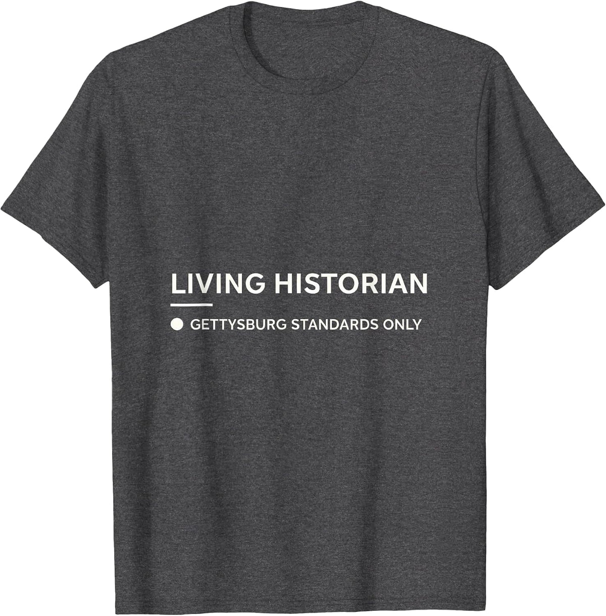 Men's Living Historian, Gettysburg Standards Only Civil War Buff T-Shirt - Dark Heather Grey