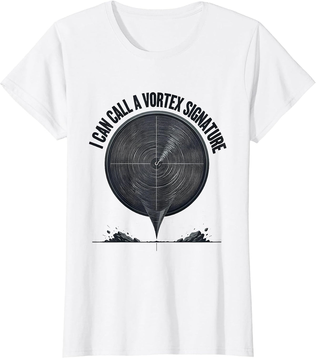 I Can Call A Vortex Signature Funny Storm Chaser Meteorology T-Shirt - White