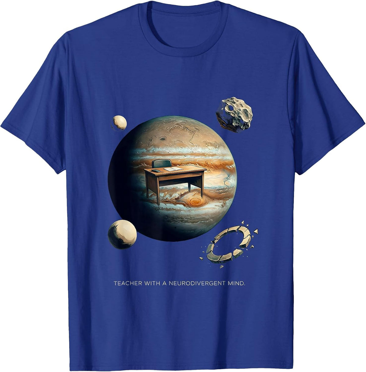 Teacher With A Neurodivergent Mind Neurodiverse Universe T-Shirt - Royal Blue