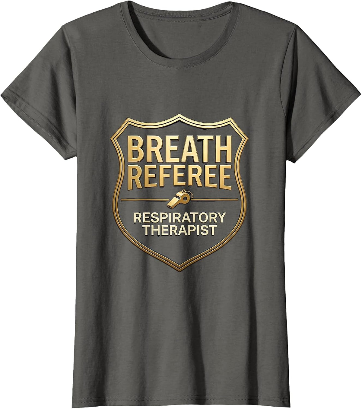 Women's Breath Referee Respiratory Therapist Funny Medical Humor T-Shirt - Asphalt Grey