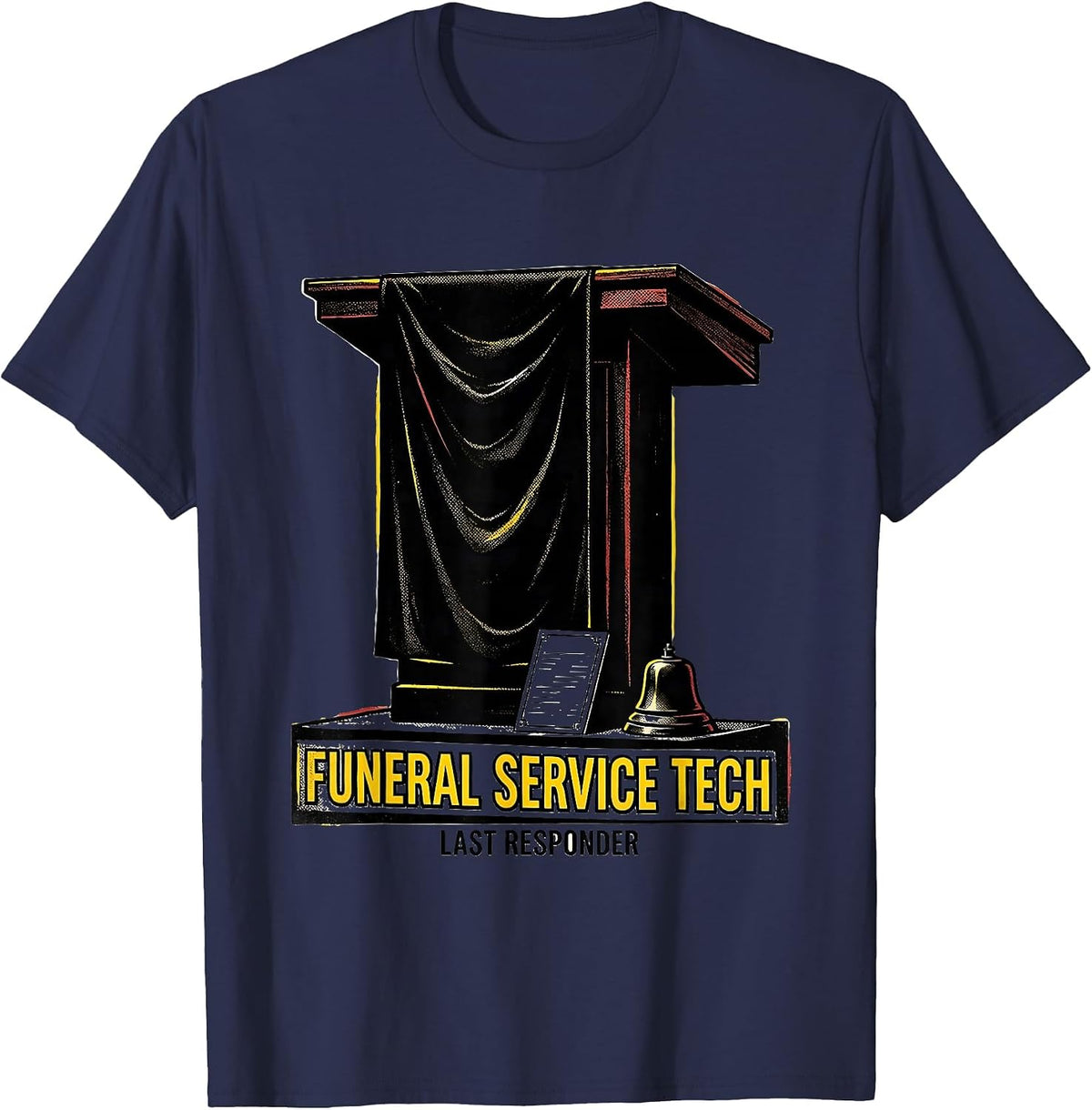 Funeral Service Tech Last Responder Dark Humor Mortician T-Shirt - Navy Blue