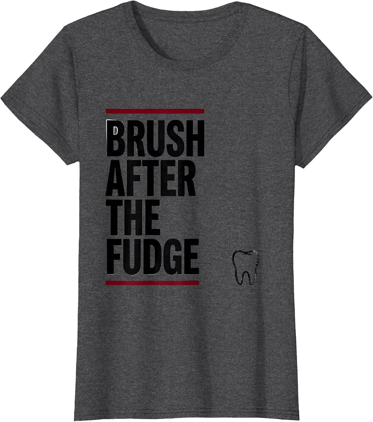 Women's Brush After The Fudge Funny Dental Christmas Dentist Team T-Shirt - Dark Heather Grey