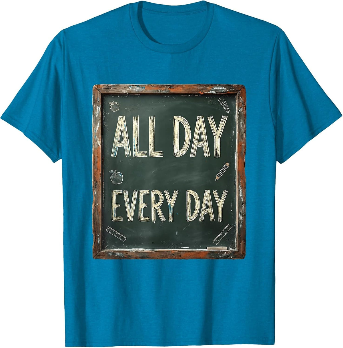 All Day Every Day Third Grade Teacher Design T-Shirt - Sapphire Blue