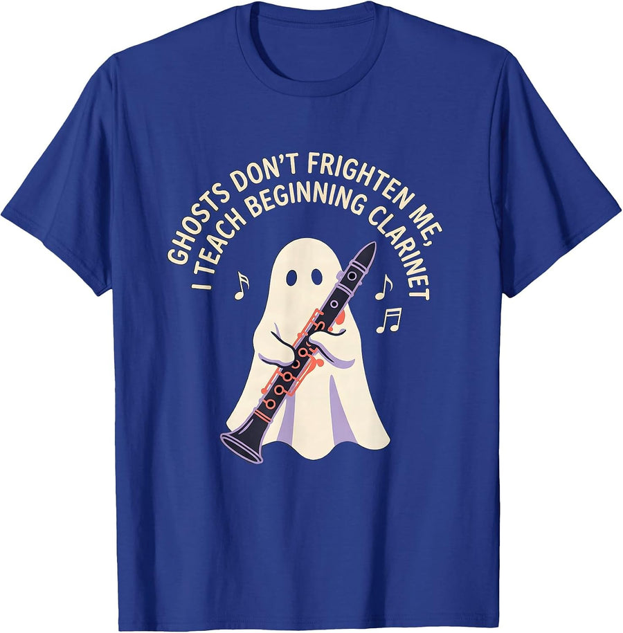 Ghosts Don't Frighten Me, I Teach Beginning Clarinet Funny T-Shirt - Royal Blue