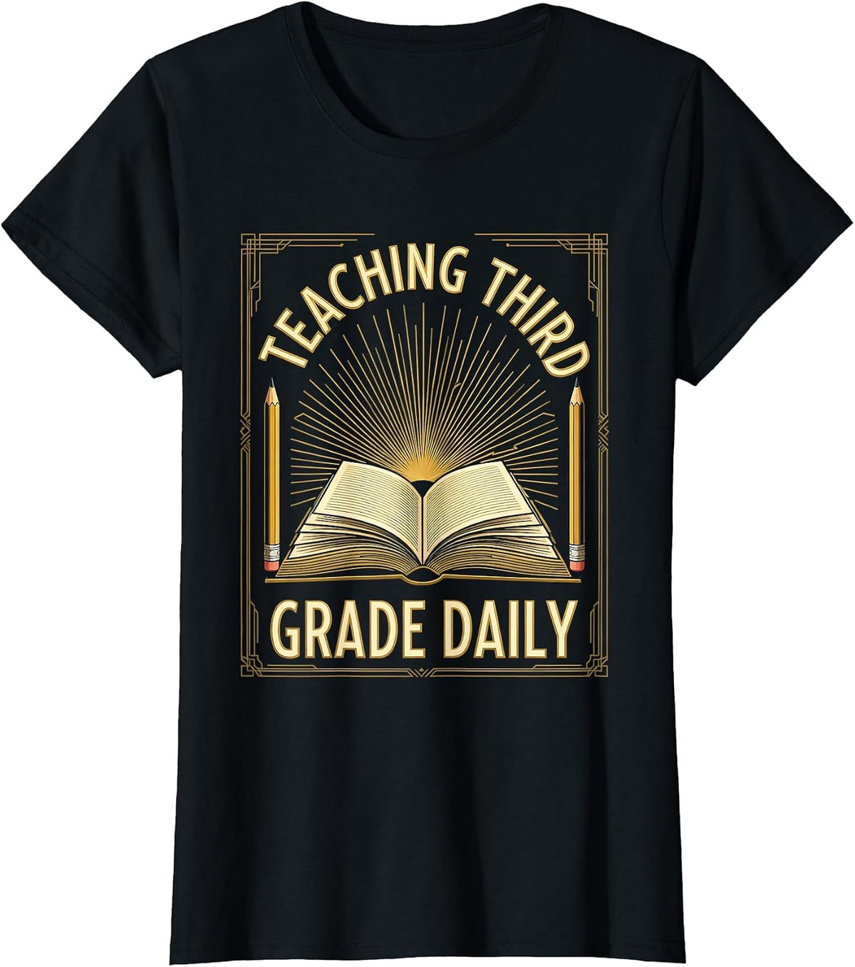 Teaching Third Grade Daily Educator Design T-Shirt - Black