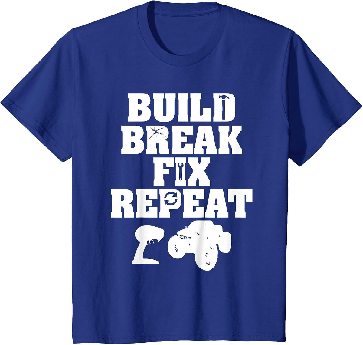 Build Break Fix Repeat R/C Car Radio Control Racing T-Shirt T-Shirt - Royal Blue