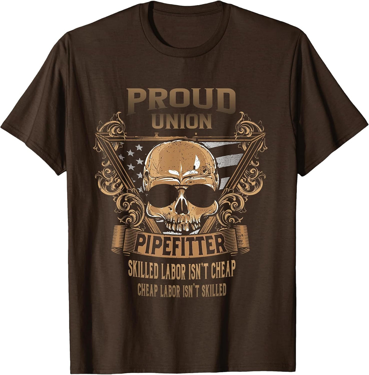 Union Pipefitter - Proud Union Worker T-Shirt T-Shirt - Brown