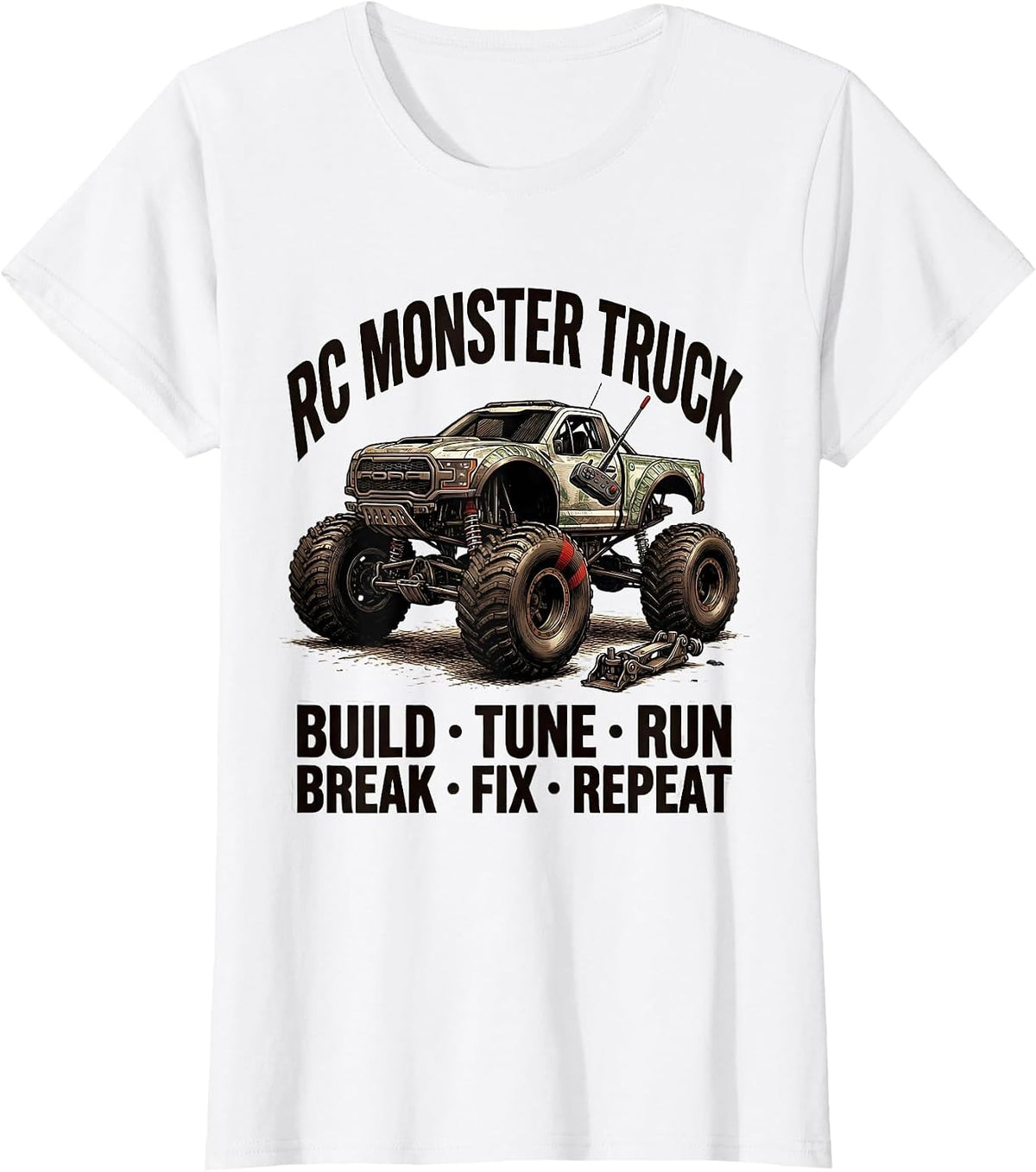 Women's RC Monster Truck Build Tune Run Break Fix Repeat Racing T-Shirt - White