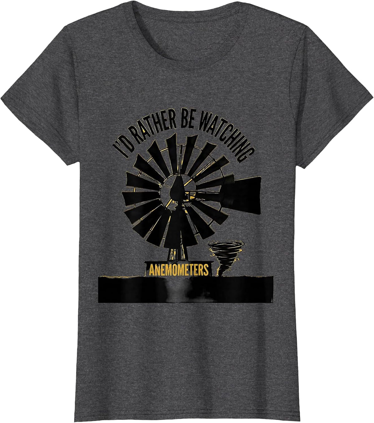 Women's I'd Rather Be Watching Anemometers Funny Storm Chaser T-Shirt - Dark Heather Grey