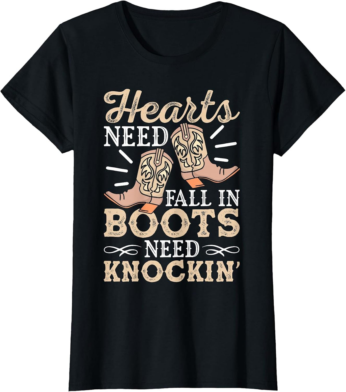 Hearts that Needs Falling Boots Need A Knocking Country Life T-Shirt - Black