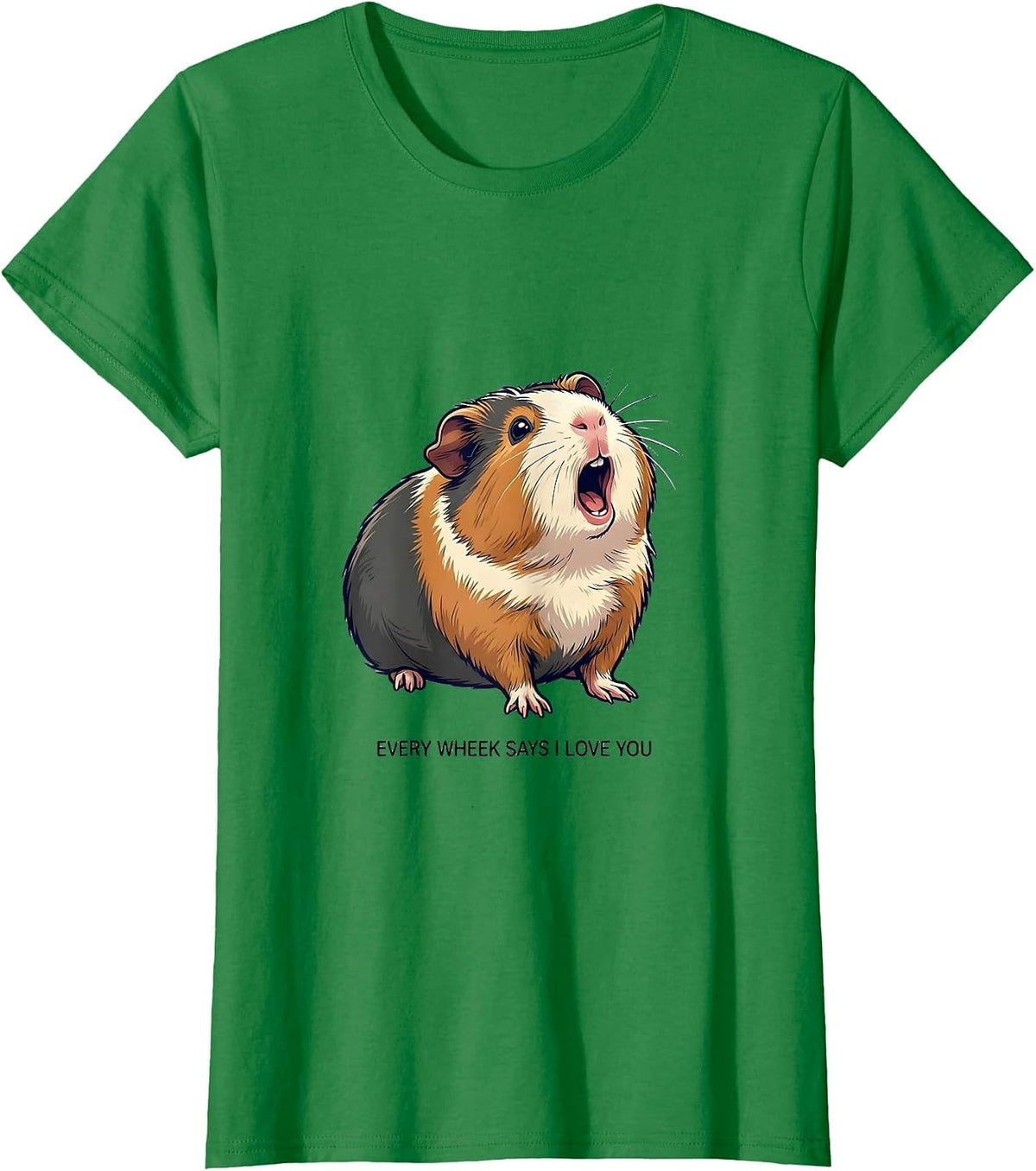 Every Wheek Says I Love You Cute Kawaii Guinea Pig Lover T-Shirt - Kelly Green