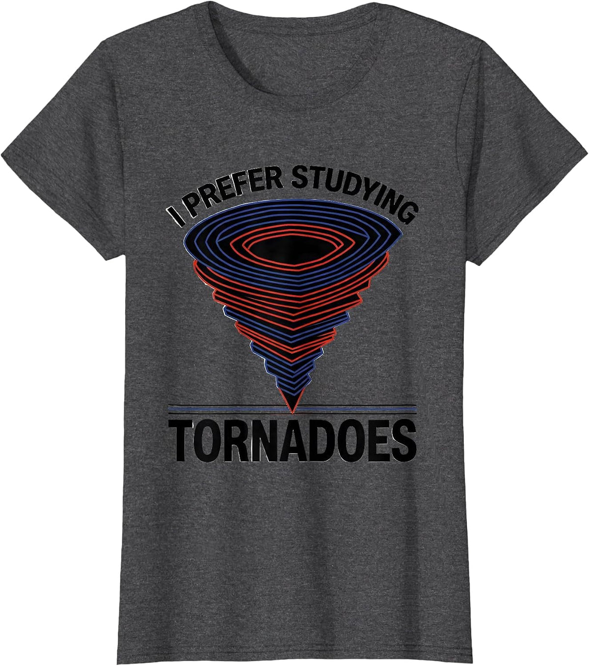 Women's I Prefer Studying Tornadoes Geometric Storm Chaser T-Shirt - Dark Heather Grey