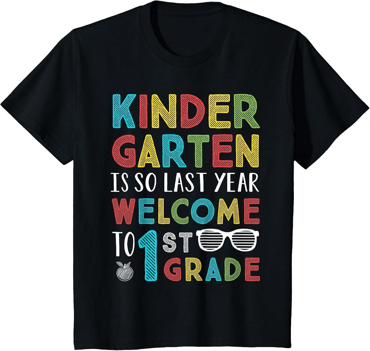 Kindergarten is So Last Year Welcome to 1st Grade Teachers T-Shirt - Black