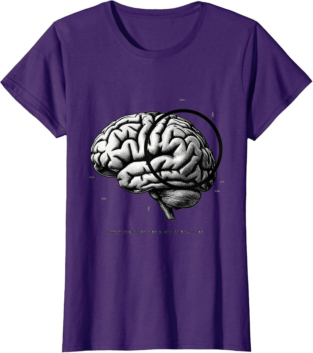 Women's Detected A Loose Wire In My Occipital Lobe Science Humor T-Shirt - Purple