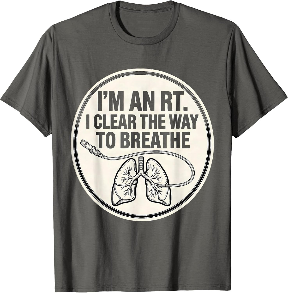 Men's I'm an RT I Clear the Way to Breathe Funny Respiratory T-Shirt - Asphalt Grey