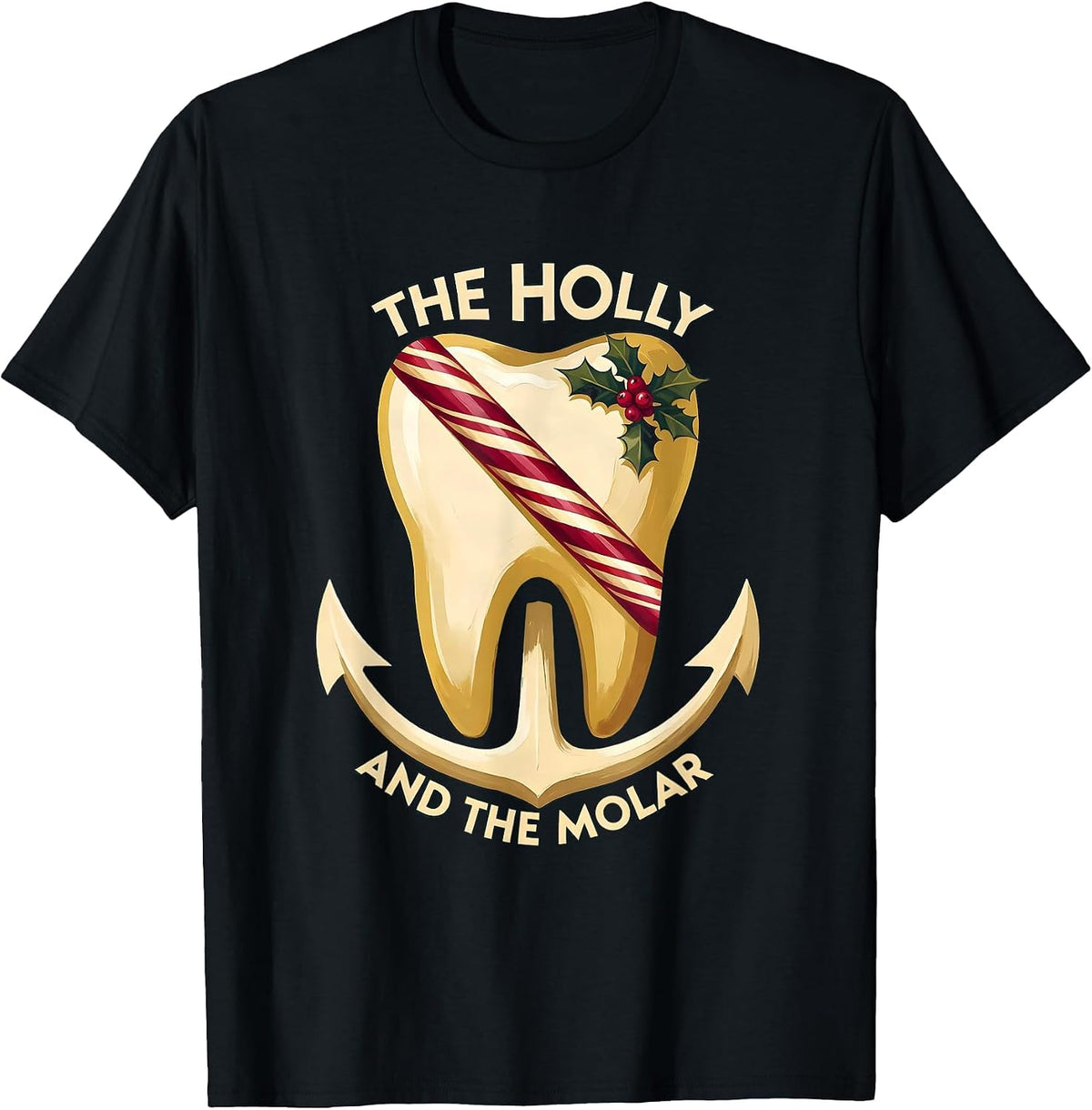 Men's The Holly and the Molar Funny Dental Christmas Dentist Team T-Shirt - Black