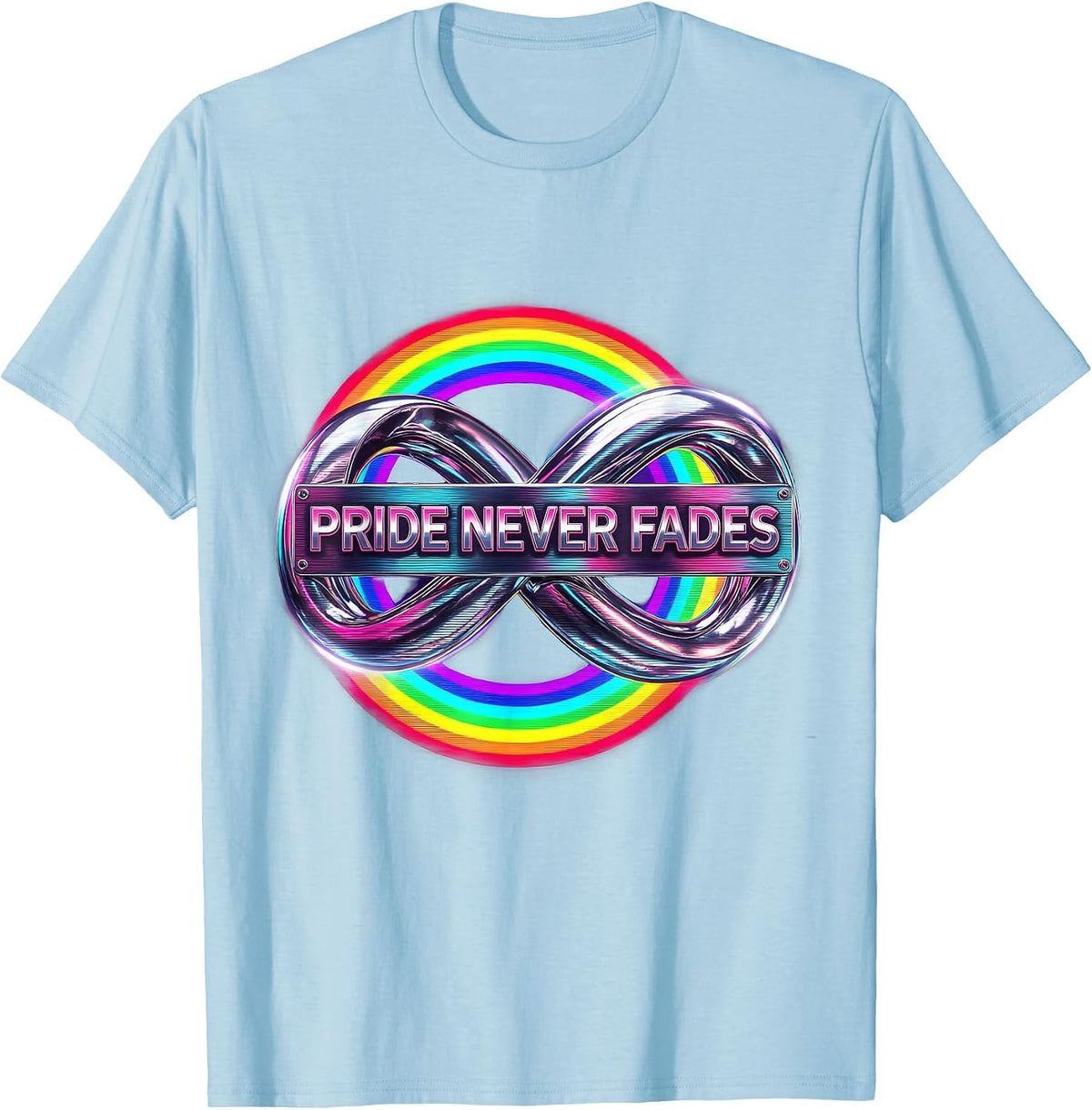 Pride Never Fades Bold Celebration Design T-Shirt - Baby Blue