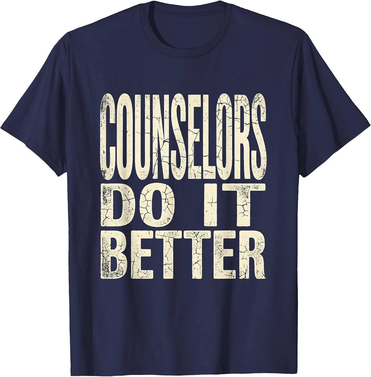 Counselors Do It Better Proud Counselor Design T-Shirt - Navy Blue