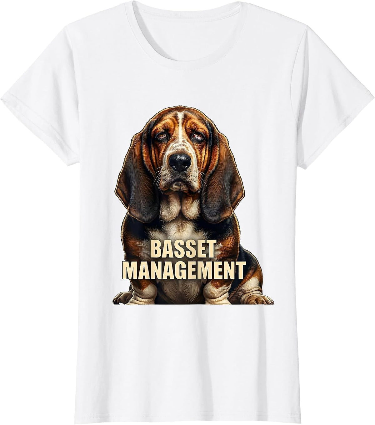 Women's Basset Management Funny Basset Hound Owner Dog Lover Gift T-Shirt - White