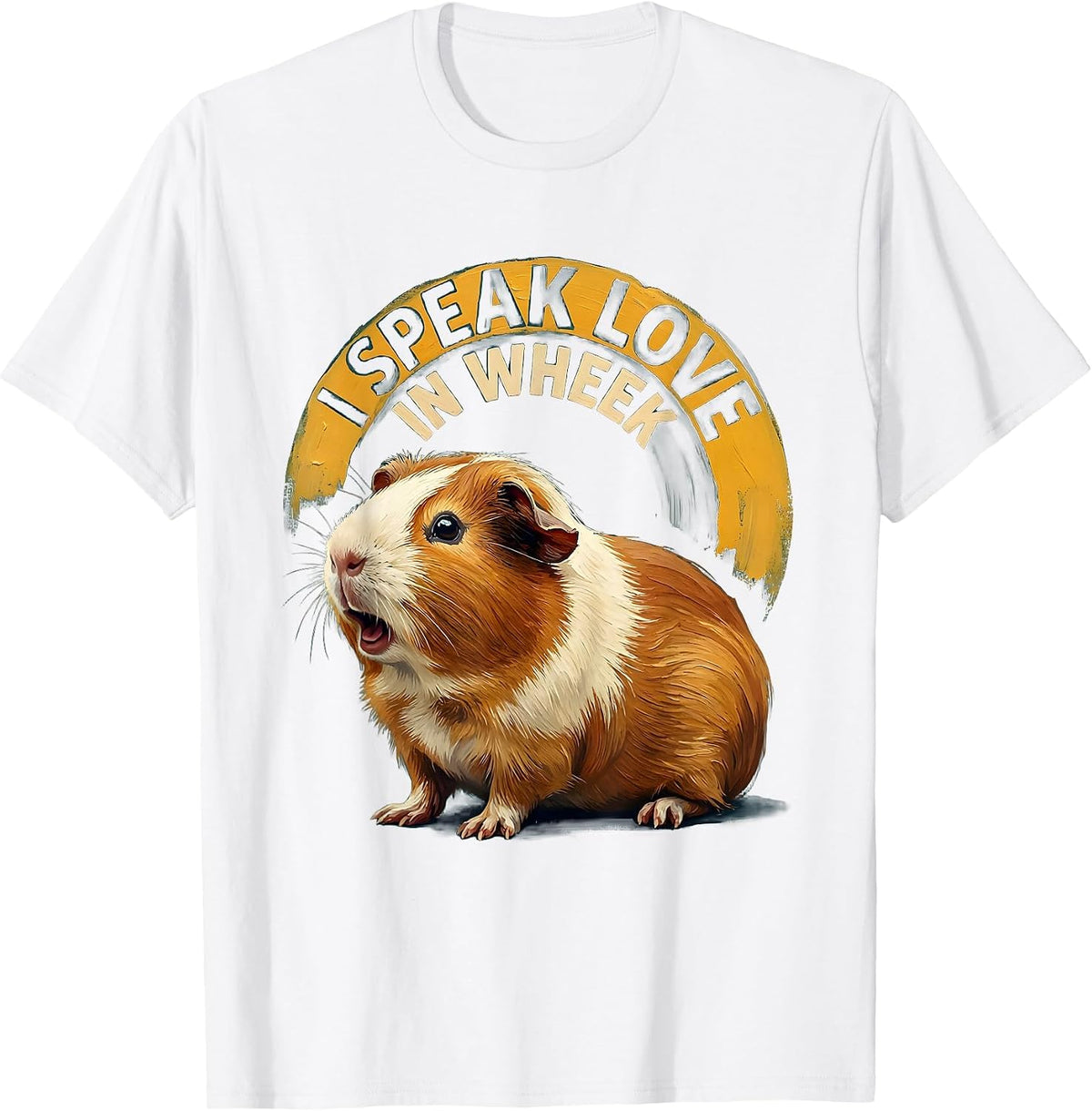 I Speak Love In Wheek Cute Guinea Pig Lover Cavy Owner Gift T-Shirt - White