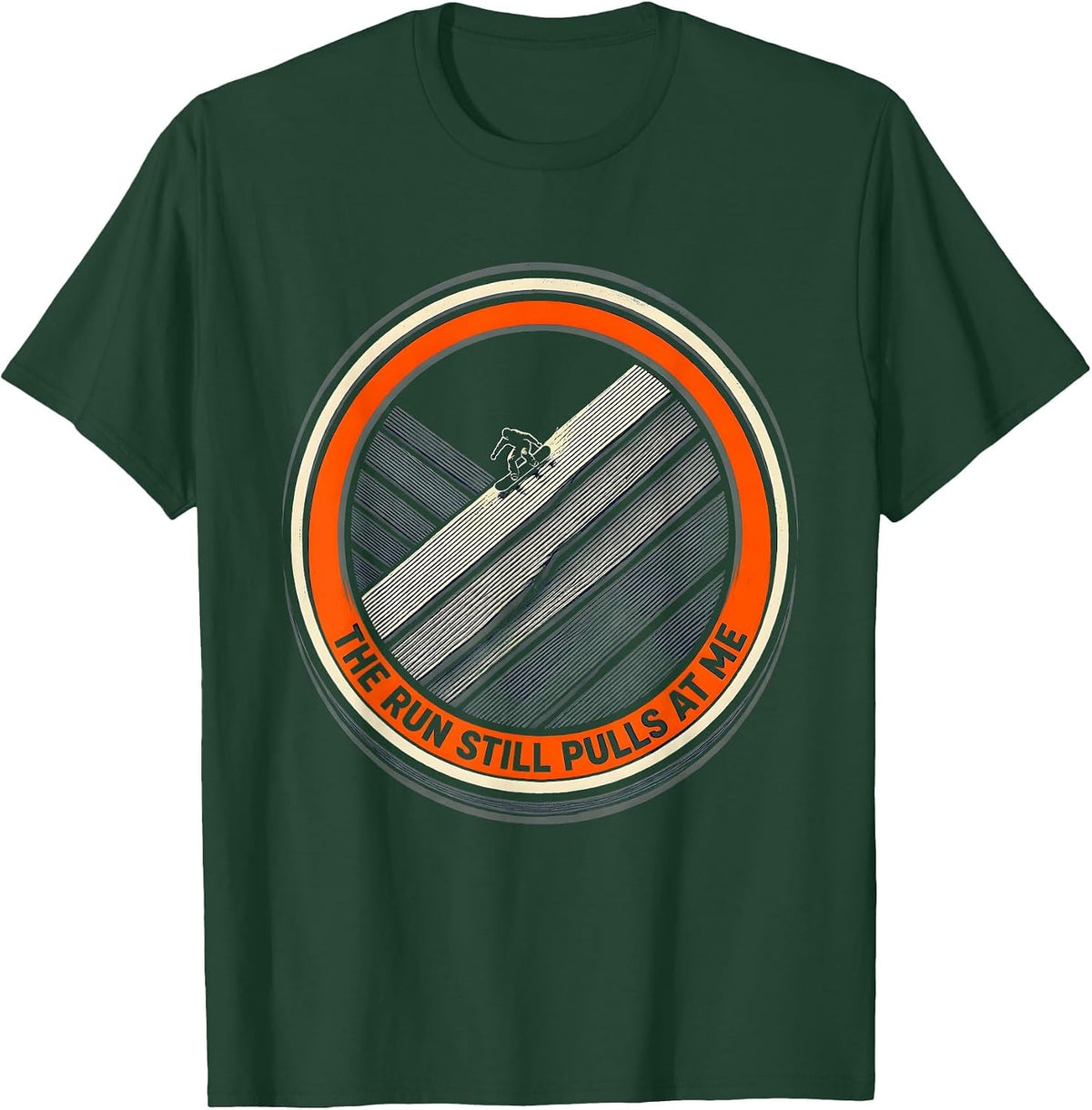 The Run Still Pulls At Me Funny Skiing Snowboarder Gift T-Shirt - Dark Green