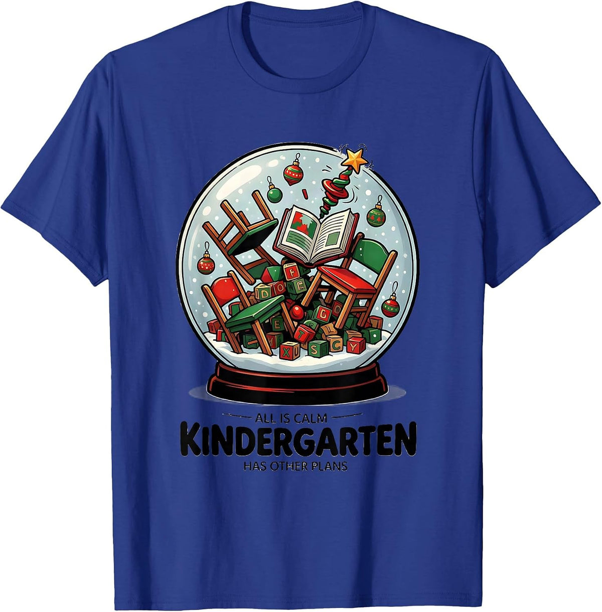 All Is Calm Kindergarten Has Other Plans Funny Teacher T-Shirt - Royal Blue
