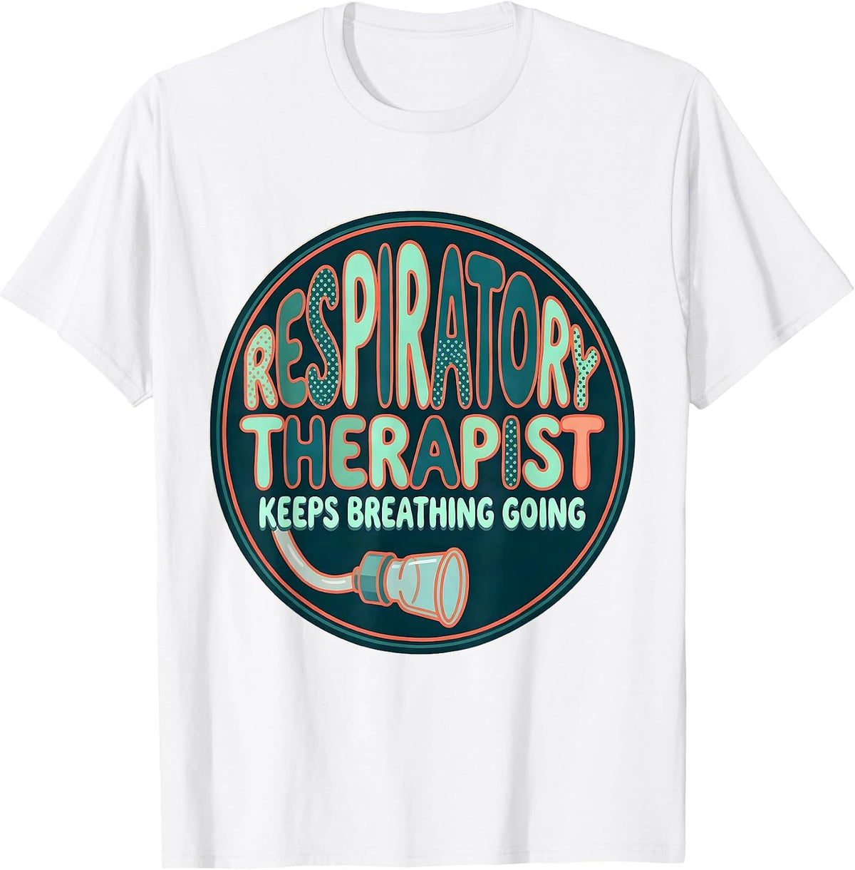 Men's Respiratory Therapist Keeps Breathing Going RT T-Shirt - White