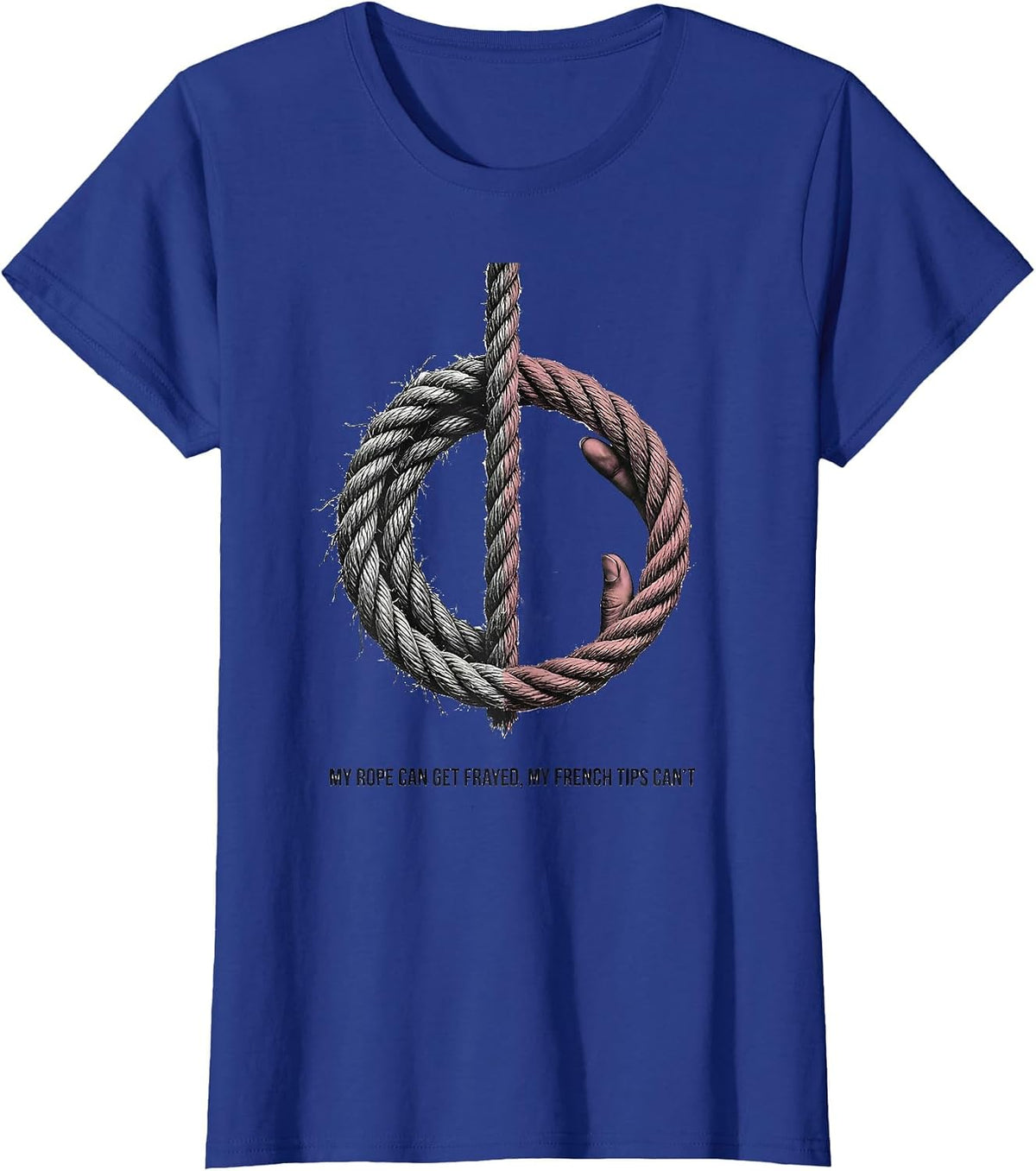 Women's My Rope Can Get Frayed, My French Tips Can't Cowgirl T-Shirt - Royal Blue