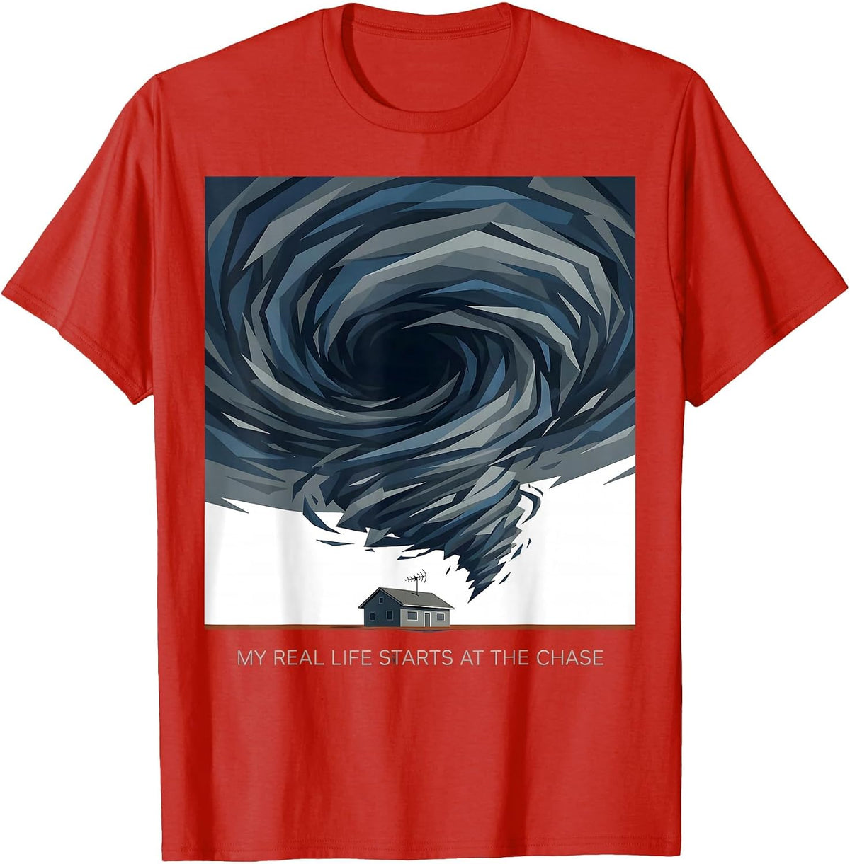 Men's My Real Life Starts At The Chase Storm Chaser Weather Humor T-Shirt - Red