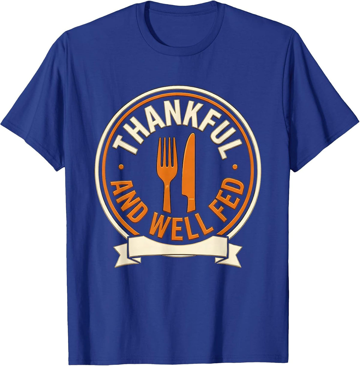 Men's Thankful And Well Fed Thanksgiving Design T-Shirt - Royal Blue