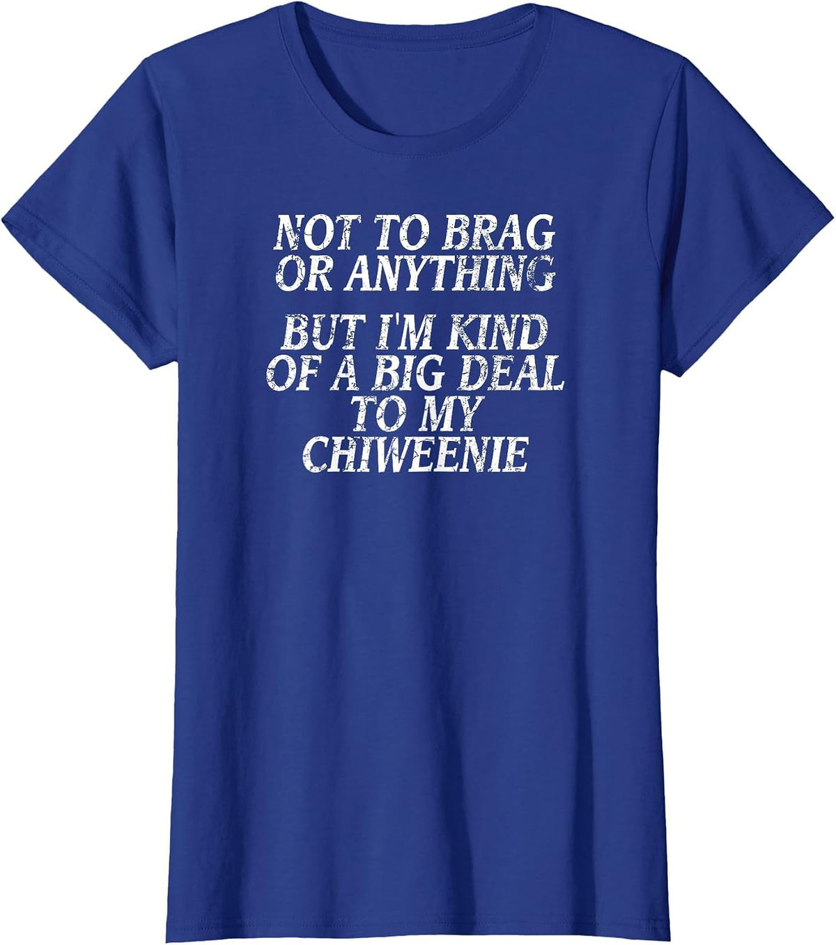 Funny Chiweenie Shirt, Joke Dog Tshirt, Chihuahua Tee T-Shirt - Royal Blue