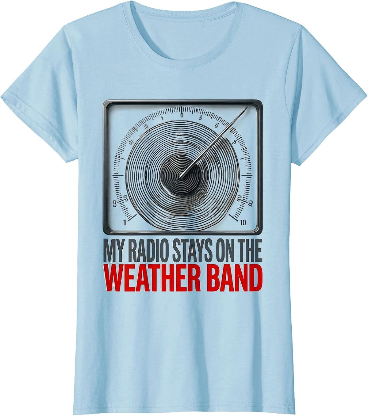 Women's My Radio Stays On The Weather Band Funny Storm Chaser T-Shirt - Baby Blue