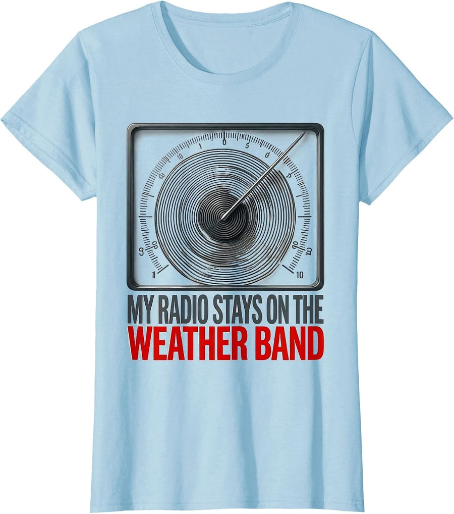 Women's My Radio Stays On The Weather Band Funny Storm Chaser T-Shirt - Baby Blue