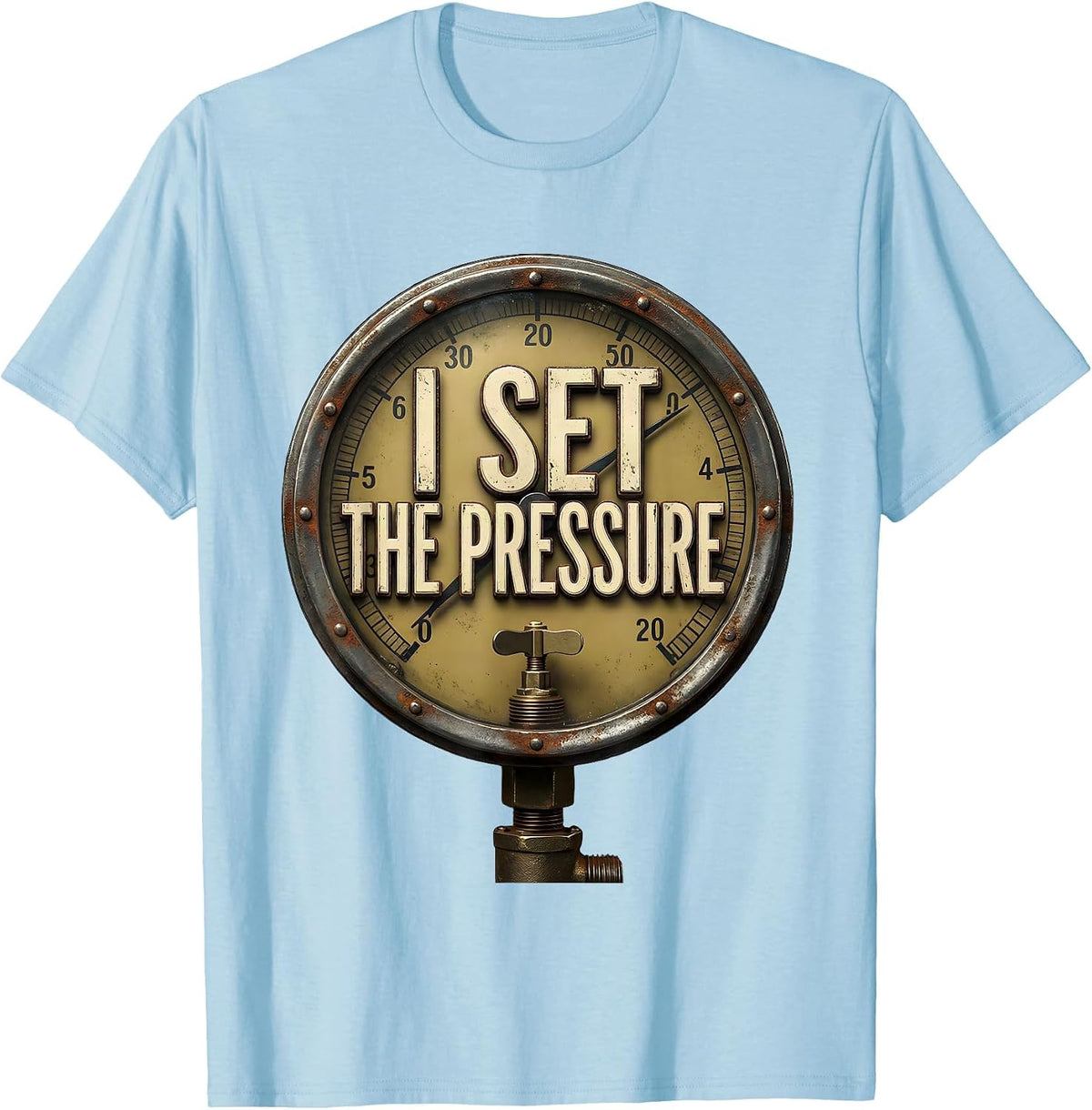 Men's I Set The Pressure Vintage Funny Plumber Pipefitter T-Shirt - Baby Blue