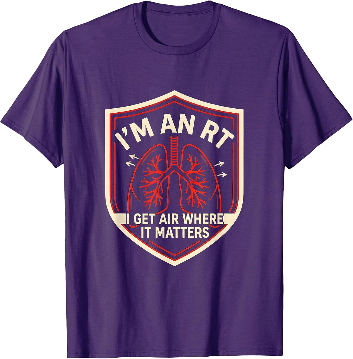 I'm an RT. I Get Air Where It Matters Funny Respiratory T-Shirt - Purple