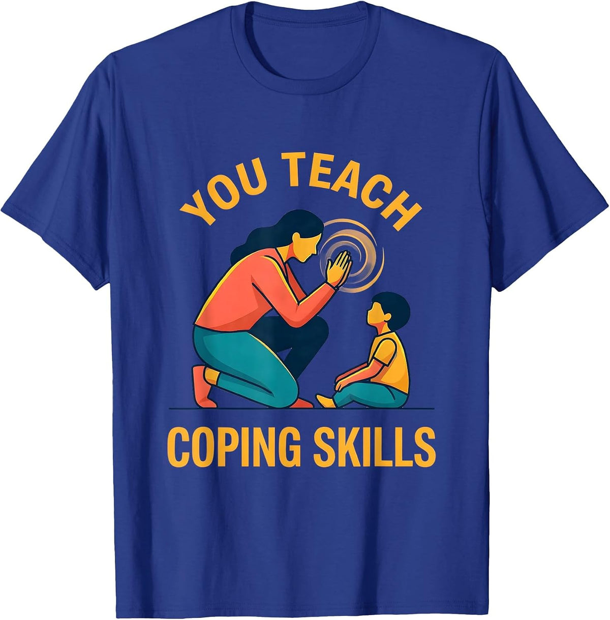 Men's You Teach Coping Skills Counselor Mental Health Awareness T-Shirt - Royal Blue
