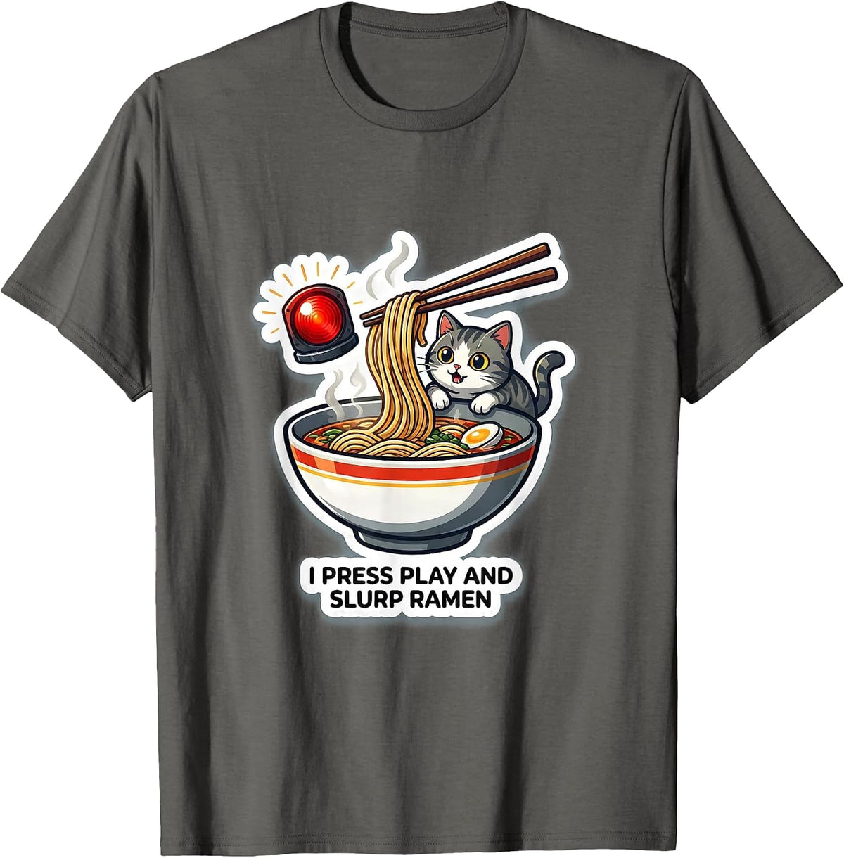 I Press Play And Slurp Ramen Funny Kawaii Anime Cat Gift T-Shirt - Asphalt Grey