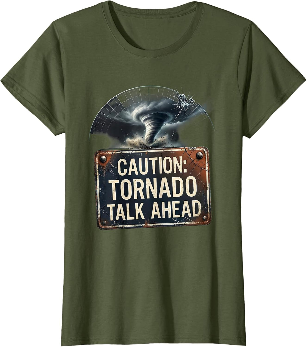 Women's Caution: Tornado Talk Ahead Distressed Storm Chaser T-Shirt - Olive Green