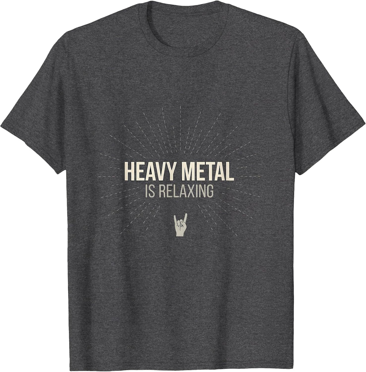 Men's Heavy Metal Is Relaxing Funny Metal Fan Deadpan Humor T-Shirt - Dark Heather Grey