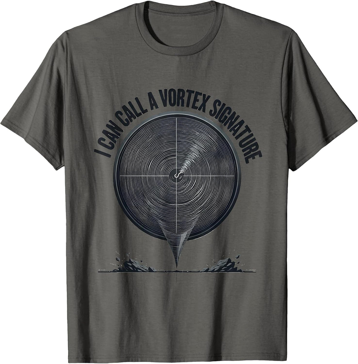 I Can Call A Vortex Signature Funny Storm Chaser Meteorology T-Shirt - Asphalt Grey